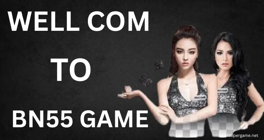 BN55 Game